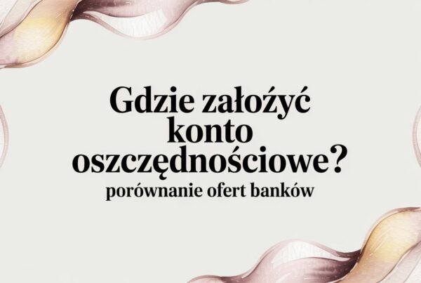 Gdzie założyć konto oszczędnościowe? Porównanie ofert banków 2 - Scori where to open a savings account savings question - Scori