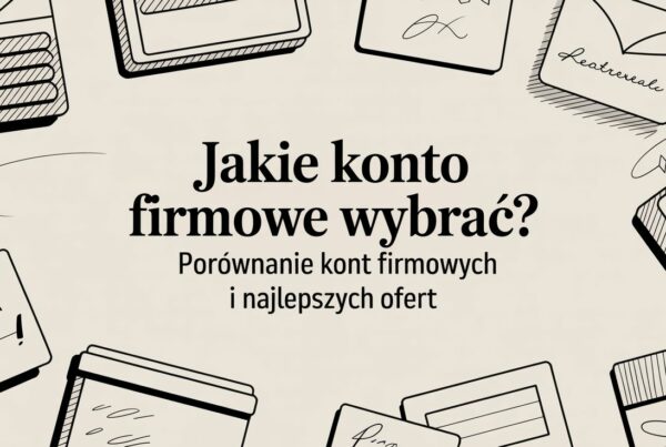 Jakie konto firmowe wybrać? porównanie kont firmowych i najlepszych ofert 2 - Scori business accounts comparison account comparison - Scori