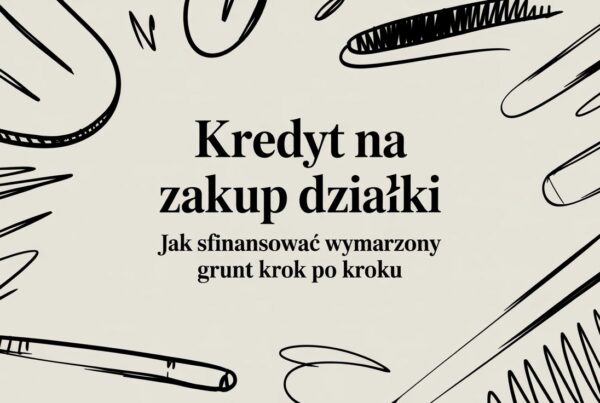 Kredyt na zakup działki: Jak sfinansować wymarzony grunt krok po kroku 3 - Scori credit for land purchase article banner - Scori