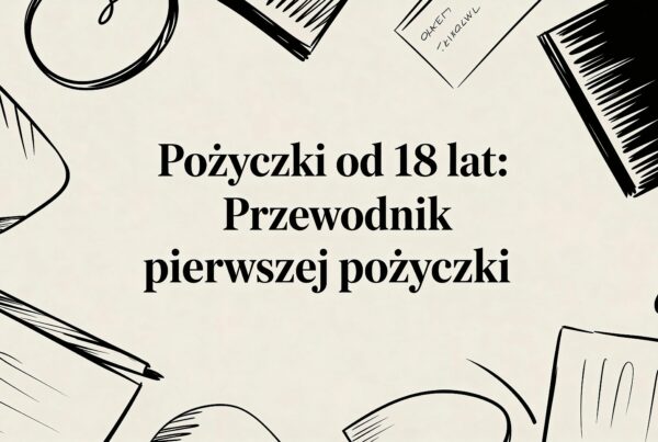 Pożyczki od 18 lat: przewodnik pierwszej pożyczki (pozyczki od 18 lat) 10 - Scori loans from 18 years old financial guide - Scori