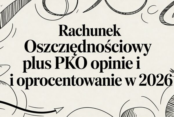 Rachunek Oszczędnościowy Plus PKO BP opinie i oprocentowanie w 2026 9 - Scori savings account plus pko headline text - Scori