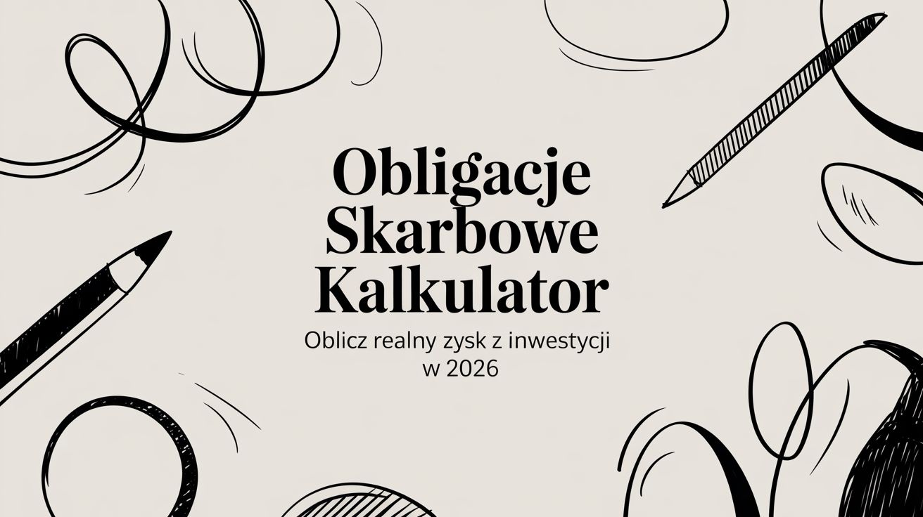 Obligacje skarbowe kalkulator – oblicz realny zysk z inwestycji w 2026